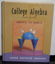 College Algebra: Concepts And Models, Third Edition And Int Web Card