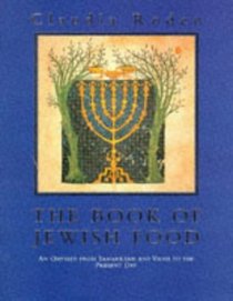 The Book of Jewish Food: An Odyssey from Samarkand and Vilna to the Present Day