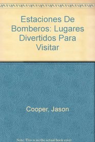 Estaciones De Bomberos: Lugares Divertidos Para Visitar (Spanish Edition)