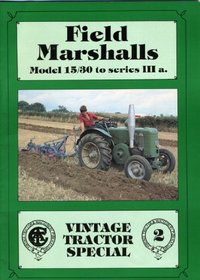 Field Marshalls 15/30 - Series IIIa (Vintage Tractor Special)