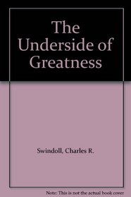 The Underside of Greatness