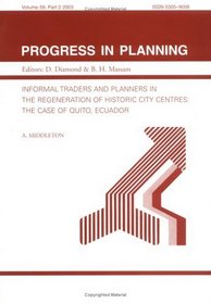 Informal Traders and Planners in the Re-generation of Historic Centres (Progress in Planning)