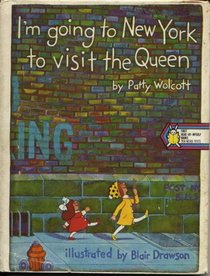 I'm Going to New York to Visit the Queen (First Read-By-Myself Books)