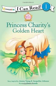 Princess Charity's Golden Heart (I Can Read/Princess Parables)