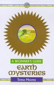 Earth Mysteries: A Beginner's Guide (Beginner's Guides)