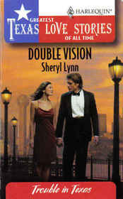 Double Vision (Trouble in Texas) (Greatest Texas Love Stories of All Time, No 34)