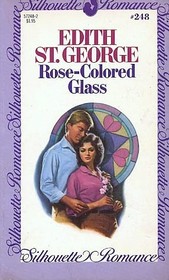 Rose-Colored Glass (Silhouette Romance, No 248)
