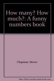 How many? How much?: A funny numbers book