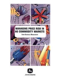 Managing Price Risk in Agricultural Commodity Markets (Farm Business Management (Textbooks)) (Farm Business Management (Textbooks))