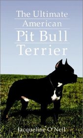 The Ultimate American Pit Bull Terrier (Howell Reference Books)