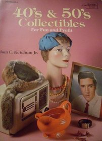 40s & 50's Collectibles For Fun & Profit (Affordable Collectibles Series)