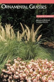 Ornamental Grasses (Plants  Gardens, Brooklyn Botanic Garden Record, Vol 44, No 3)