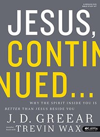 Jesus Continued: Why the Spirit Inside You is Better than Jesus Beside You (DVD Leader Kit)