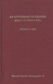 An Adversary in Heaven: Satan in the Hebrew Bible (Harvard Semitic Monographs)