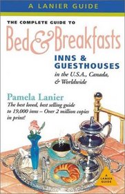 Complete Guide to Bed & Breakfasts, Inns & Guesthouses in the USA, Canada & Worldwide