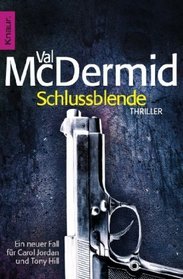 Schlussblende (The Wire in the Blood) (Tony Hill and Carol Jordan, Bk 2) (German Edition)