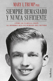 Siempre demasiado y nunca suficiente (Too Much and Never Enough) (Spanish Edition)