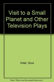 Visit to a Small Planet and Other Television Plays