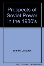 Prospects of Soviet Power in the 1980's