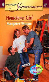 Hometown Girl (Suddenly a Parent) (Harlequin Superromance, No 1258)