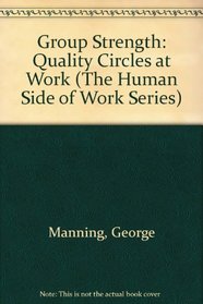 Groupstrength: Quality Circles at Work (Human Side of Work)