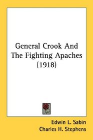 General Crook And The Fighting Apaches (1918)