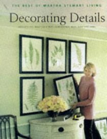 Decorating Details : Projects and Ideas for a More Comfortable, More Beautiful Home