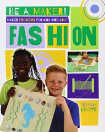 Maker Projects for Kids Who Love Fashion (Be a Maker!)