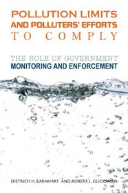 Pollution Limits and Polluters' Efforts to Comply: The Role of Government Monitoring and Enforcement