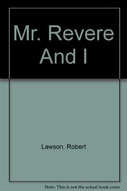 Mr. Revere And I