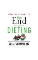 The End of Dieting: How to Live for Life: Library Edition