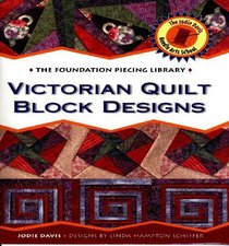 Victorian Quilt Block Designs (The Foundation Piecing Library)