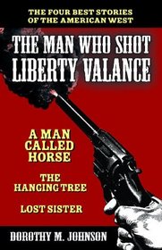 The Man Who Shot Liberty Valance: And A Man Called Horse, The Hanging Tree, Lost Sister