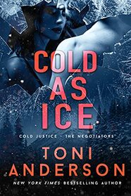 Cold as Ice: A thrilling novel of Romance and Suspense (Cold Justice - The Negotiators)