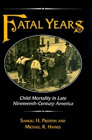 Fatal Years - Child Mortality in Late Nineteenth Century America