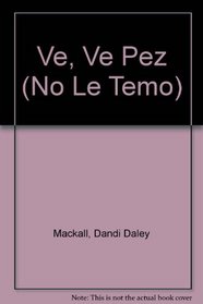 Ve, Ve Pez (No Le Temo) (Spanish Edition)
