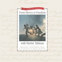 From Slavery to Freedom With Harriet Tubman (My American Journey)
