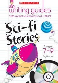 Writing Sci-Fi Stories for Ages 7-9 (Writing Guides)