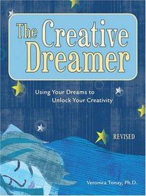 The Creative Dreamer: Using Your Dreams to Unlock Your Creativity