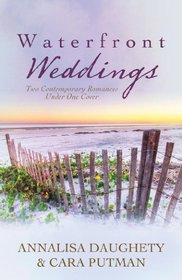 Waterfront Weddings: Two Contempoary Romances Under One Cover (Brides & Weddings)
