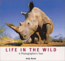 Life in the Wild: A Photographer's Year