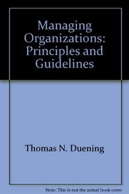 Managing Organizations: Principles and Guidelines