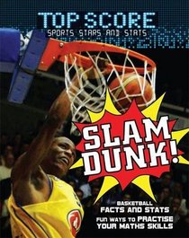 Slam Dunk! (Top Score:  Sports Stars and Stats)