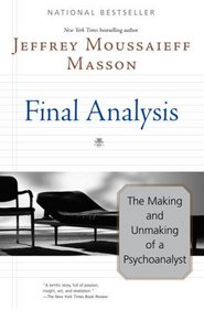 Final Analysis : The Making and Unmaking of a Psychoanalyst