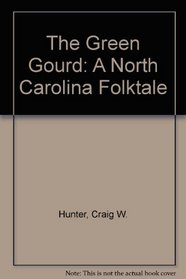 The Green Gourd: A North Carolina Folktale