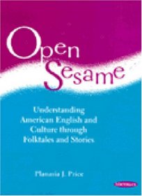 Open Sesame : Understanding American English and Culture through Folktales and Stories