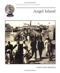 Angel Island (Cornerstones of Freedom)