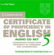 Cambridge Certificate of Proficiency in English 5 Audio CD Set: Examination Papers from University of Cambridge ESOL Examinations (Cambridge Books for Cambridge Exams)