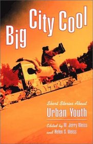 Big City Cool: Short Stories About Urban Youth