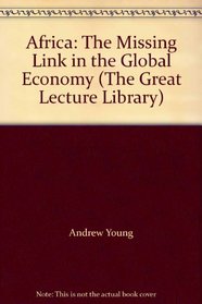 Africa: The Missing Link in the Global Economy (The Great Lecture Library)
